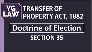 Section 35  Doctrine of Election  YG Law [upl. by Aryamo]