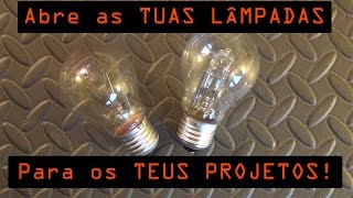 Como abrir uma lâmpada para os TEUS PROJETOS [upl. by Towbin]