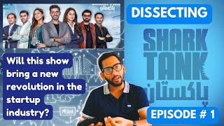 Dissecting Shark Tank Pakistan Episode  1  Ideas Innovations or Brand Integrations only [upl. by Ylrehs]