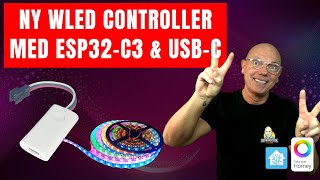 NY WLED Controller fra Athom med ESP32C3  USBC  NEM Plug amp Play til Homey amp Home Assistent [upl. by Ahsiema]