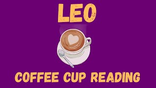 Leo THERES LOVE ON THE WAY Coffee Cup Reading [upl. by Yehudi]