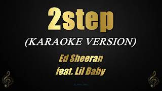 2step  Ed Sheeran feat Lil Baby Karaoke [upl. by Yantruoc]