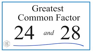 How to Find the Greatest Common Factor for 24 and 28 [upl. by Lindahl577]