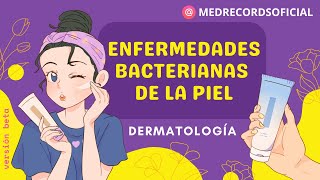 ENFERMEDADES BACTERIANAS PIEL  DERMATOLOGÍA  versión beta [upl. by Ayana]