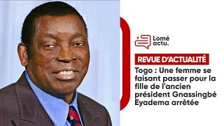 🚨 Togo  Une Femme se Fait Passer pour la Fille de lex président Gnassingbé Eyadéma [upl. by Luing]