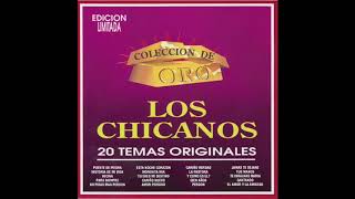 Los Chicanos  20 Temas Originales quotColeccion De Oroquot Disco Completo [upl. by Litton]