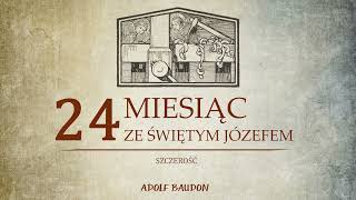 24 Szczerość – Miesiąc ze św Józefem – rozmyślania praktyczne na marzec [upl. by Etiam]