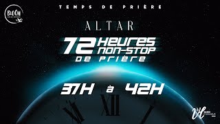 72 Heures nonstop de prières 37H à 42H  Altar Octobre 2024 [upl. by Nolyad]