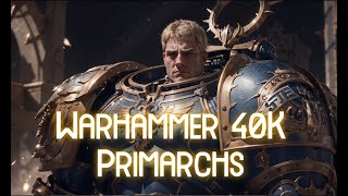 Warhammer 30K Primarchs reimagined with AI Art [upl. by Draneb]