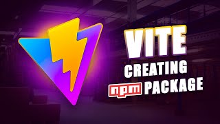 ⚡️ Vite  Creating And Publishing NPM package library [upl. by Gebelein101]