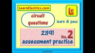 2391 Assessment Practice  2 – More Essential Calculations and Circuit Questions [upl. by Maridel429]