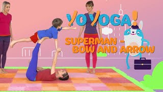 YO YOGA ACROBATIC  Superman  Bow and Arrow  Yoga for children [upl. by Elauqsap]