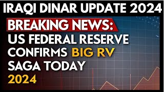 Iraqi Dinar✅Breaking News US Federal Reserve Confirms Big RV Saga Today 2024  iqd rv  iqd dinar [upl. by Danette]