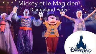 MICKEY ET LE MAGICIEN  Juillet 2016  Disneyland Paris [upl. by Fineberg922]