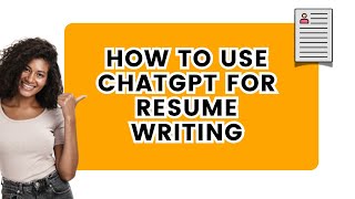 How To Use ChatGPT for Resume Writing [upl. by Onil513]