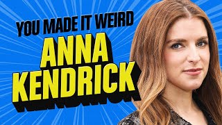 Anna Kendrick  You Made It Weird [upl. by Jimmie]