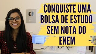 Minha experiência com bolsa do estudo  sem nota do ENEM nem 1000 docs [upl. by Eram583]