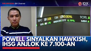 Powell Sinyalkan Hawkish IHSG Anjlok ke 7100an  IDX CHANNEL [upl. by Allicirp]