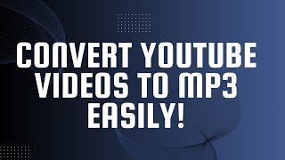 Convert YouTube Videos to MP3 Easily [upl. by Sutsugua]