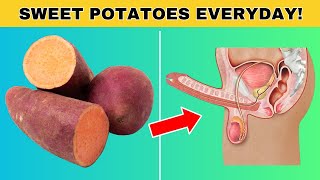 WHAT HAPPENS To Your Body When You Start Eating SWEET POTATOES Everyday [upl. by Nodle]