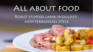 Roast Stuffed Lamb Shoulder  Mediterranean style [upl. by Cirad]