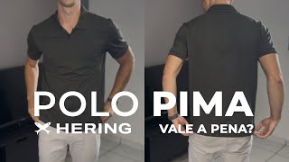 CAMISA POLO PIMA da HERING ELEGÂNCIA e CONFORTO  Vale a Pena [upl. by Fronniah]