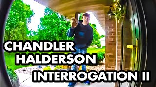 Part 2 of Chandler Haldersons interrogation [upl. by Notnef]