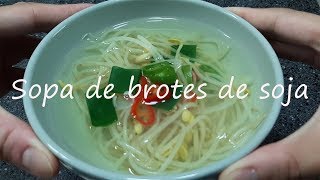 Cómo hacer SOPA DE BROTES DE SOJA  콩나물국  Cocina rápido y fácil  receta de comida coreana [upl. by Nava]