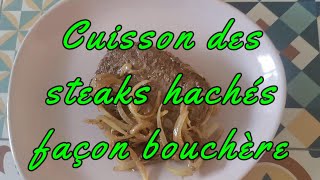 Cuisson des steaks hachés façon bouchère Cooking butcherstyle minced steaks [upl. by Kram]