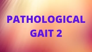 PATHOLOGICAL GAIT [upl. by Ennovart563]