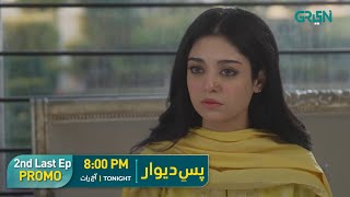 Pas e Deewar  Promo 2nd Last Episode 29  Tonight at 800PM  Noor Khan  Arsalan Naseer  Green TV [upl. by Adamski92]