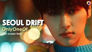 OnlyOneOf 온리원오브 seOul drift  focus amp solo screentime ranking [upl. by Gnaig]