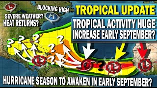 Tropical Update Atlantic Tropics Huge Activity Increase Early September Hurricane Season to Awaken [upl. by Htinnek]