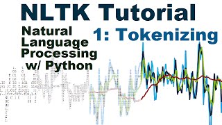 Natural Language Processing With Python and NLTK p1 Tokenizing words and Sentences [upl. by Woodring427]