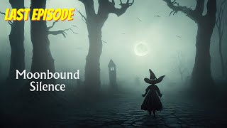 Moonbound Silence Last Episode  18 [upl. by Tanaka]