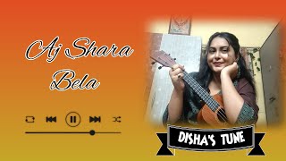 Aj Shara Bela। Female Version। Ukulele Cover। Dishas Tune । Shreya Ghoshal WINDOWSPRODUCTIONS [upl. by Dolli433]