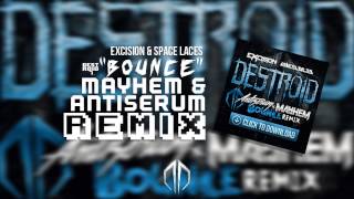 Trap Excision amp Space Laces  Destroid 7 Bounce Mayhem amp Antiserum Remix [upl. by Terrag665]