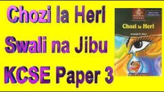 KCSE Chozi la Heri Prediction  Swali  Maswali majibu  Kiswahili Karatasi ya 3  Kiswahili 2023 [upl. by Attekram]