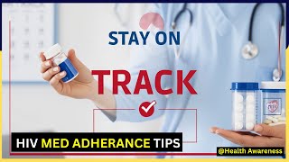 Stay on Track How to Adhere to Your HIV Treatment Plan and Medications [upl. by Yager97]