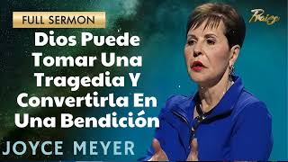 Dios Puede Tomar Una Tragedia Y Convertirla En Una Bendición Oradora Joyce Meyer [upl. by Rossing]