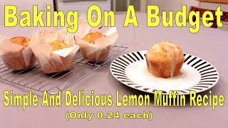 Simple And Delicious Lemon Muffin Recipe Only 024 Each [upl. by Eidnar]