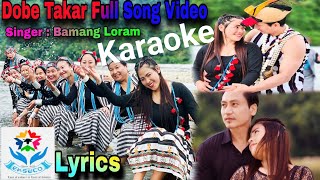 Dobe Takar Karaoke with Lyrics  Nyishi Song Bamang Loram  New Nyishi Song [upl. by Annayat102]