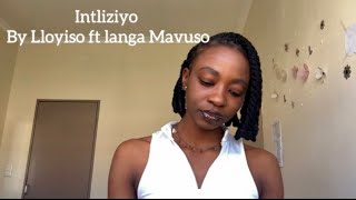 Cover  Intliziyo by Lloyiso ft Langa mavuso by gorgeousfaith [upl. by Chavey]