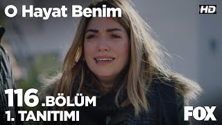 O Hayat Benim 116 Bölüm 1 Tanıtımı [upl. by Mae195]