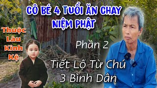 Kỳ lạ bé 4 tuổi bỗng dưng ăn chay thuộc làu kinh kệ phần 2 tiết lộ từ Chú Ba Bình Dân mới nhất [upl. by Seale]