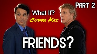 What If Johnny And Daniel Were Friends During Cobra Kai [upl. by Tsuda]