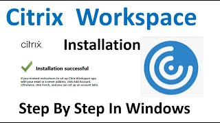 How to install Citrix workspace on windows 10 11 [upl. by Netsrik169]