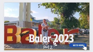 BALER 2023 PART 2 FIRST SWIMMING NI BABY CHASE  PASALUBONG TIME [upl. by Hamforrd219]