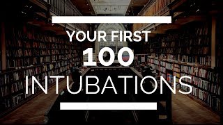 Your First 100 Intubations [upl. by Hoopen257]