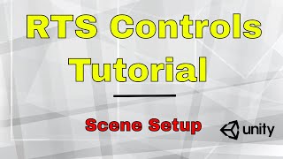 RTS Controls tutorial with Unity Pt 2  Scene setup [upl. by Adal942]